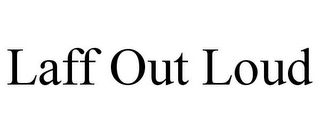 LAFF OUT LOUD
