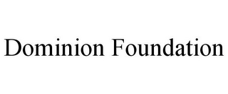 DOMINION FOUNDATION