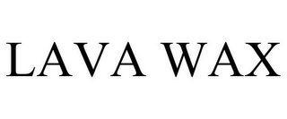 LAVA WAX