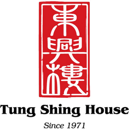 TUNG SHING HOUSE SINCE 1971