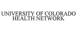 UNIVERSITY OF COLORADO HEALTH NETWORK