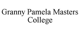 GRANNY PAMELA MASTERS COLLEGE