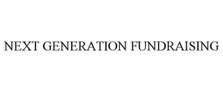 NEXT GENERATION FUNDRAISING