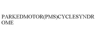 PARKEDMOTOR(PMS)CYCLESYNDROME