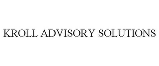 KROLL ADVISORY SOLUTIONS