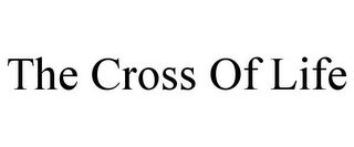 THE CROSS OF LIFE