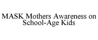 MASK MOTHERS AWARENESS ON SCHOOL-AGE KIDS