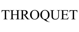 THROQUET