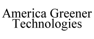 AMERICA GREENER TECHNOLOGIES