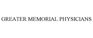 GREATER MEMORIAL PHYSICIANS