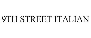9TH STREET ITALIAN