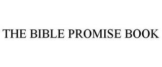 THE BIBLE PROMISE BOOK