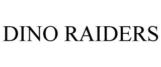 DINO RAIDERS