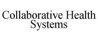 COLLABORATIVE HEALTH SYSTEMS