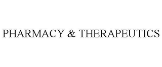 PHARMACY & THERAPEUTICS