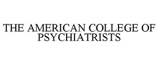 THE AMERICAN COLLEGE OF PSYCHIATRISTS