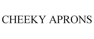CHEEKY APRONS