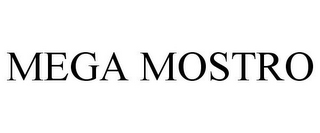 MEGA MOSTRO