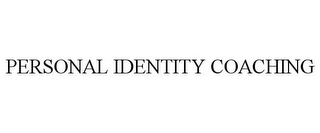 PERSONAL IDENTITY COACHING