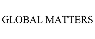 GLOBAL MATTERS