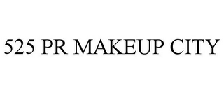 525 PR MAKEUP CITY