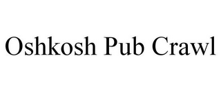 OSHKOSH PUB CRAWL