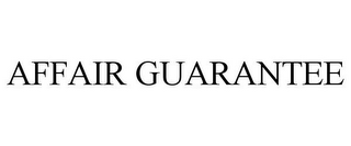 AFFAIR GUARANTEE