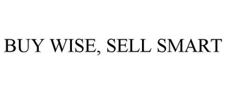 BUY WISE, SELL SMART