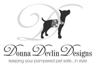 D DONNA DEVLIN DESIGNS KEEPING YOUR PAMPERED PET SAFE...IN STYLE"