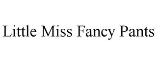 LITTLE MISS FANCY PANTS