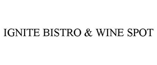 IGNITE BISTRO & WINE SPOT