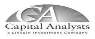 CA CAPITAL ANALYSTS A LINCOLN INVESTMENT COMPANY