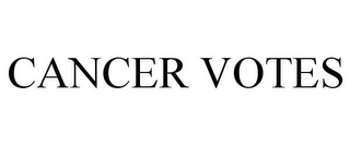 CANCER VOTES