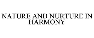 NATURE AND NURTURE IN HARMONY