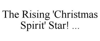 THE RISING 'CHRISTMAS SPIRIT' STAR! ...