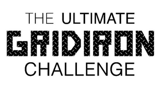 THE ULTIMATE GRIDIRON CHALLENGE