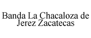 BANDA LA CHACALOZA DE JEREZ ZACATECAS