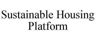 SUSTAINABLE HOUSING PLATFORM