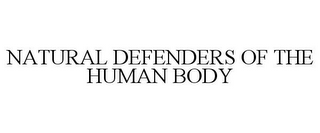 NATURAL DEFENDERS OF THE HUMAN BODY