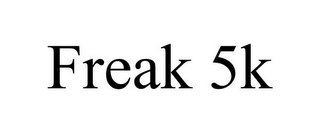 FREAK 5K