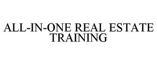 ALL-IN-ONE REAL ESTATE TRAINING