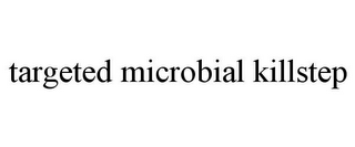 TARGETED MICROBIAL KILLSTEP