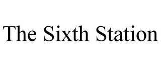 THE SIXTH STATION