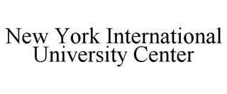 NEW YORK INTERNATIONAL UNIVERSITY CENTER