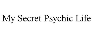 MY SECRET PSYCHIC LIFE
