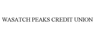 WASATCH PEAKS CREDIT UNION