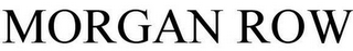 MORGAN ROW