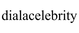 DIALACELEBRITY