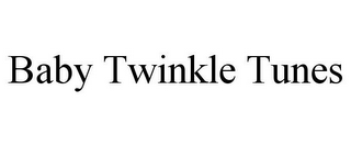 BABY TWINKLE TUNES