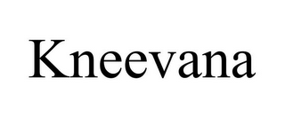 KNEEVANA